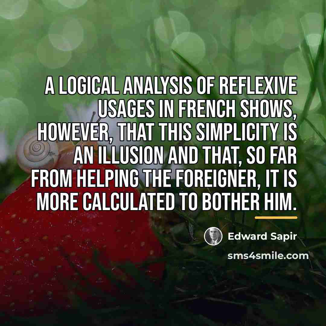 “A logical analysis of reflexive usages in French shows, however,…” quote by Edward Sapir