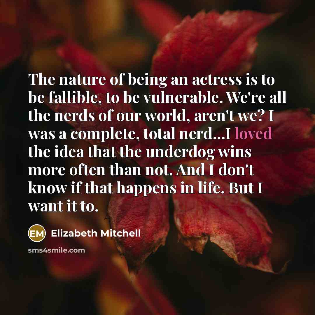 “The nature of being an actress is to be fallible,…” quote by Elizabeth Mitchell