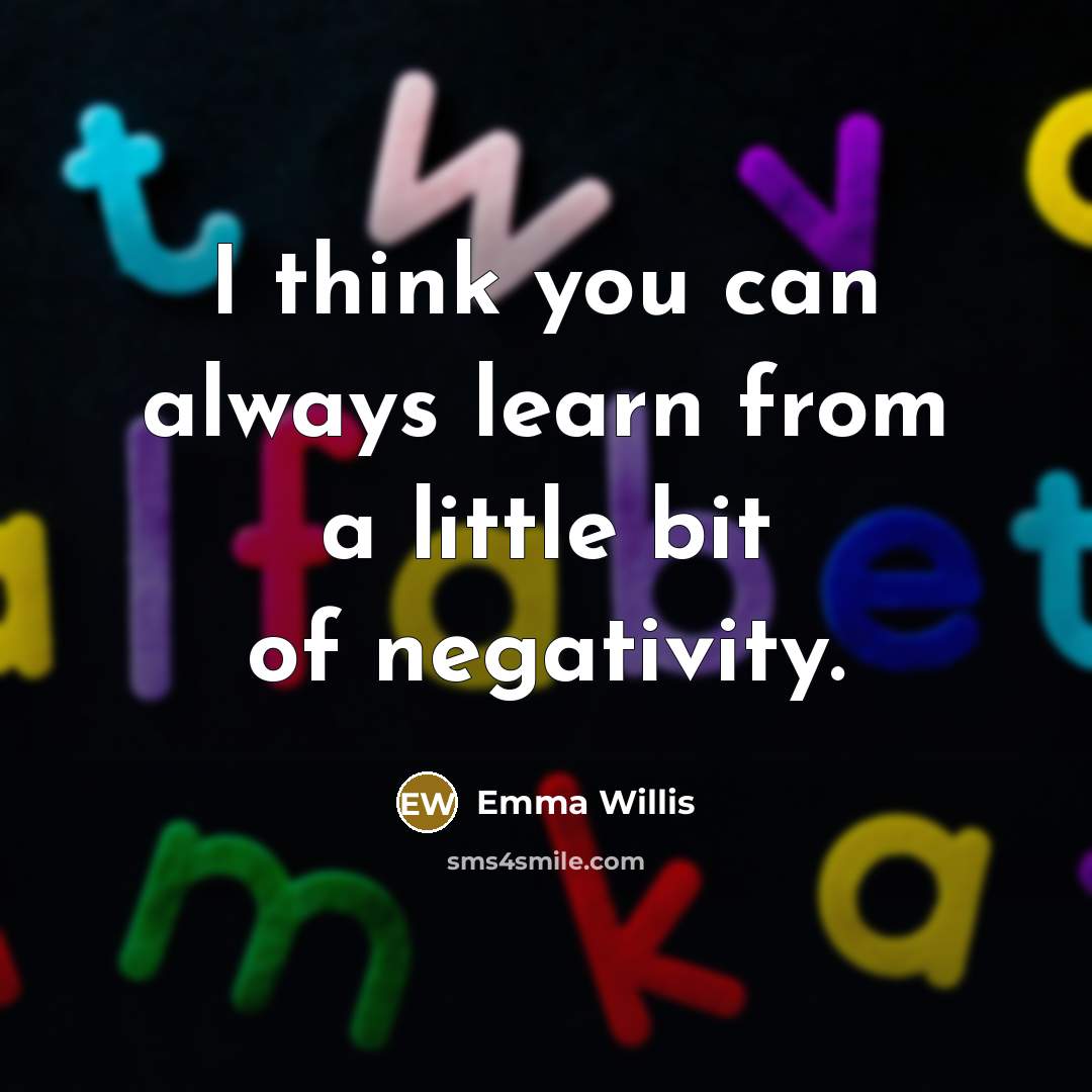 “I think you can always learn from a little bit…” quote by Emma Willis