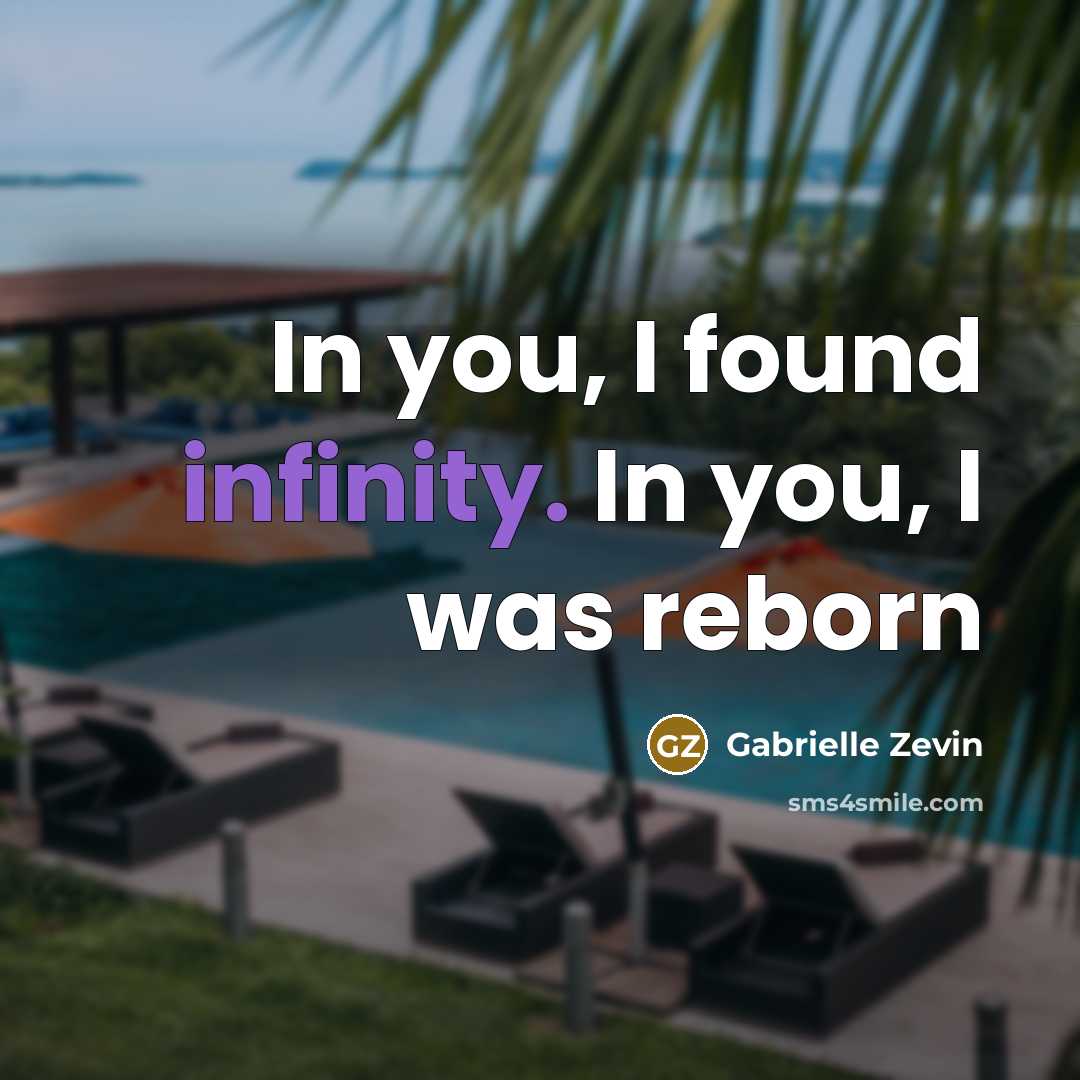 “In you, I found infinity. In you, I was reborn…” quote by Gabrielle Zevin