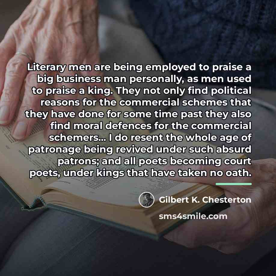 “Literary men are being employed to praise a big business…” quote by Gilbert K. Chesterton