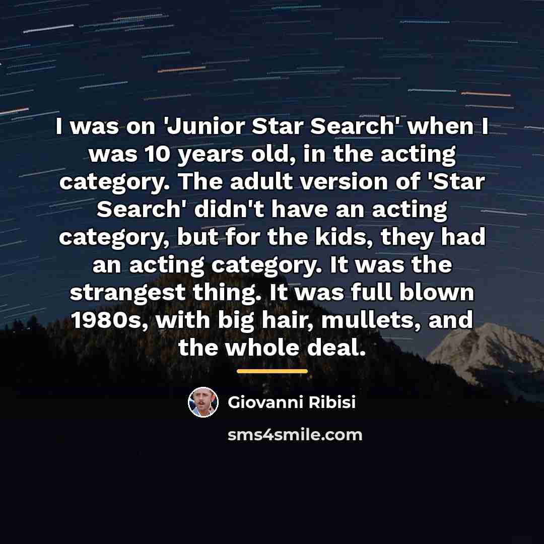 “I was on 'Junior Star Search' when I was 10…” quote by Giovanni Ribisi