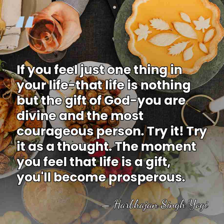 If you feel just one thing in your life-that life is nothing&hellip; - Harbhajan Singh Yogi