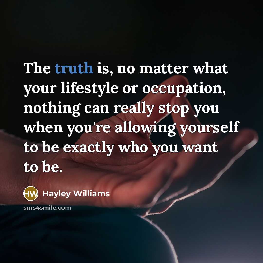 “The truth is, no matter what your lifestyle or occupation,…” quote by Hayley Williams
