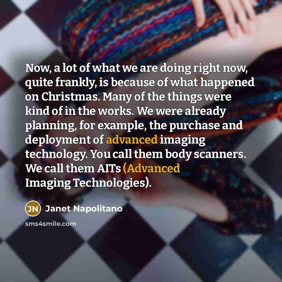 “Now, a lot of what we are doing right now,…” quote by Janet Napolitano