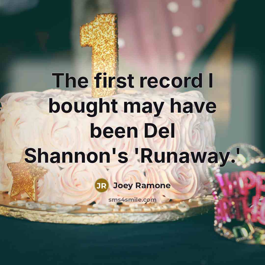 “The first record I bought may have been Del Shannon's…” quote by Joey Ramone