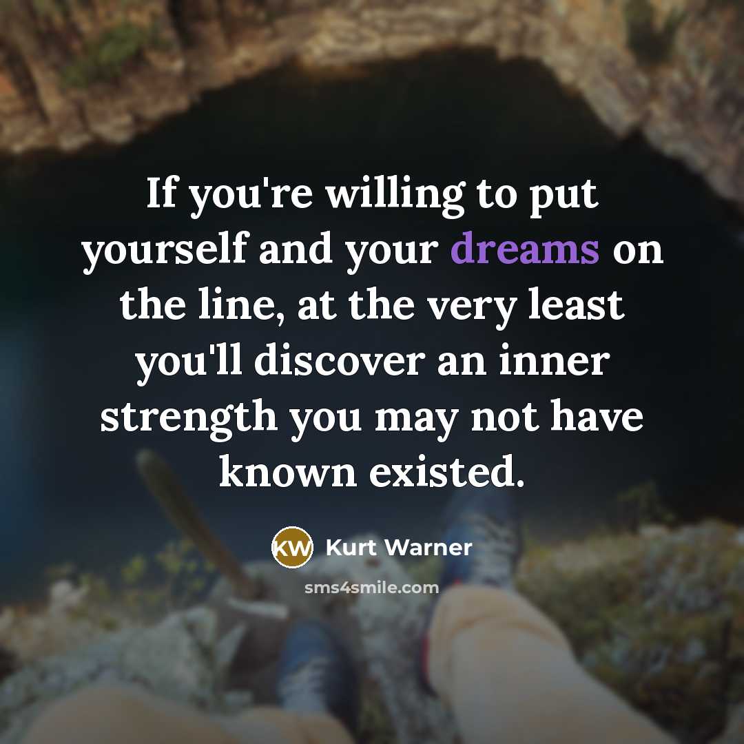 “If you're willing to put yourself and your dreams on…” quote by Kurt Warner