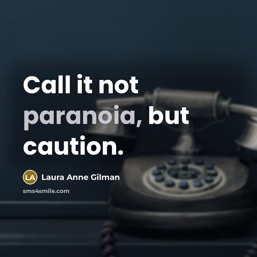 “Call it not paranoia, but caution.…” quote by Laura Anne Gilman