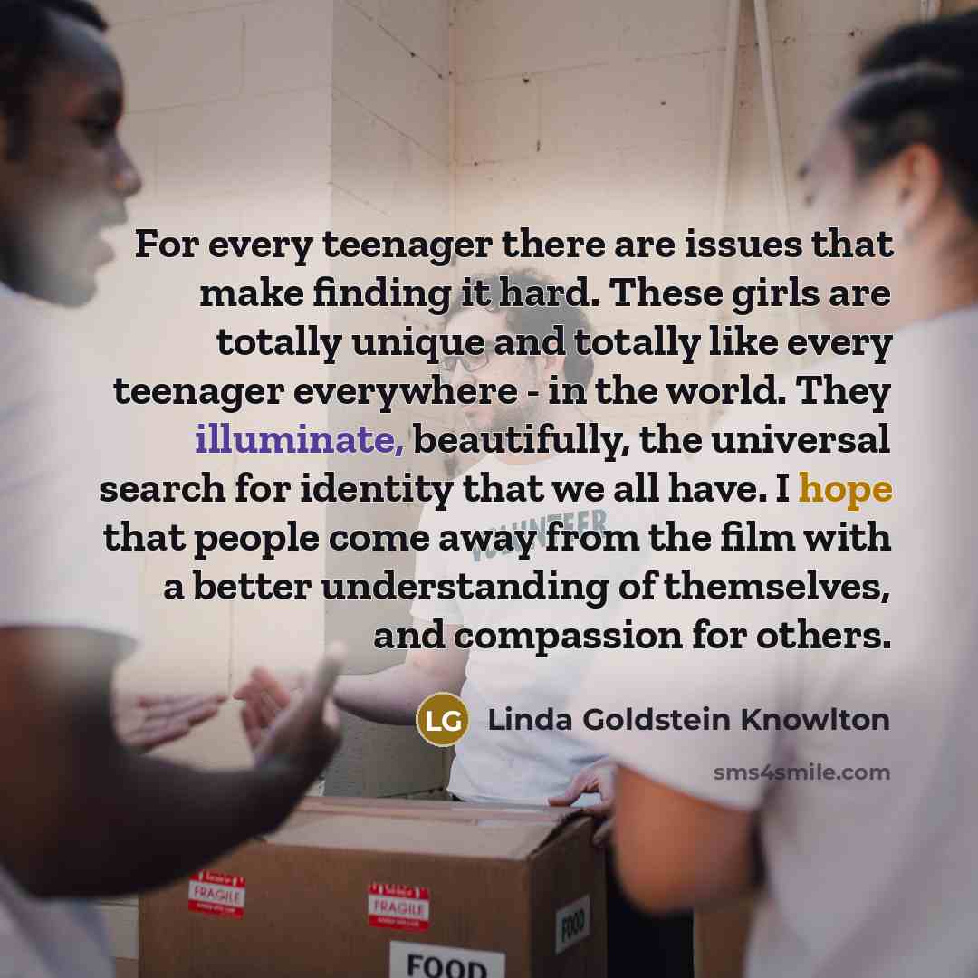 “For every teenager there are issues that make finding it…” quote by Linda Goldstein Knowlton