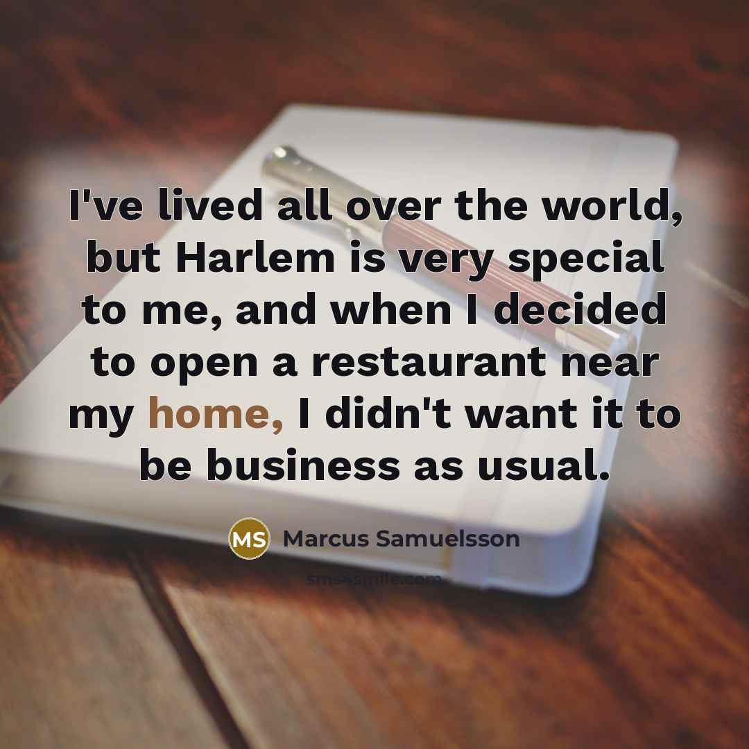 “I've lived all over the world, but Harlem is very…” quote by Marcus Samuelsson