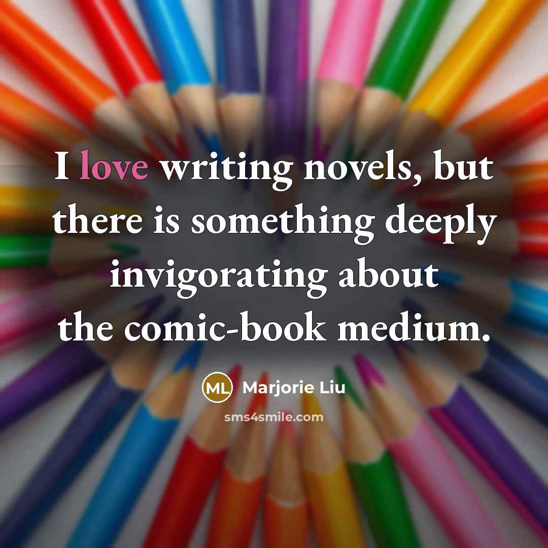 “I love writing novels, but there is something deeply invigorating…” quote by Marjorie Liu