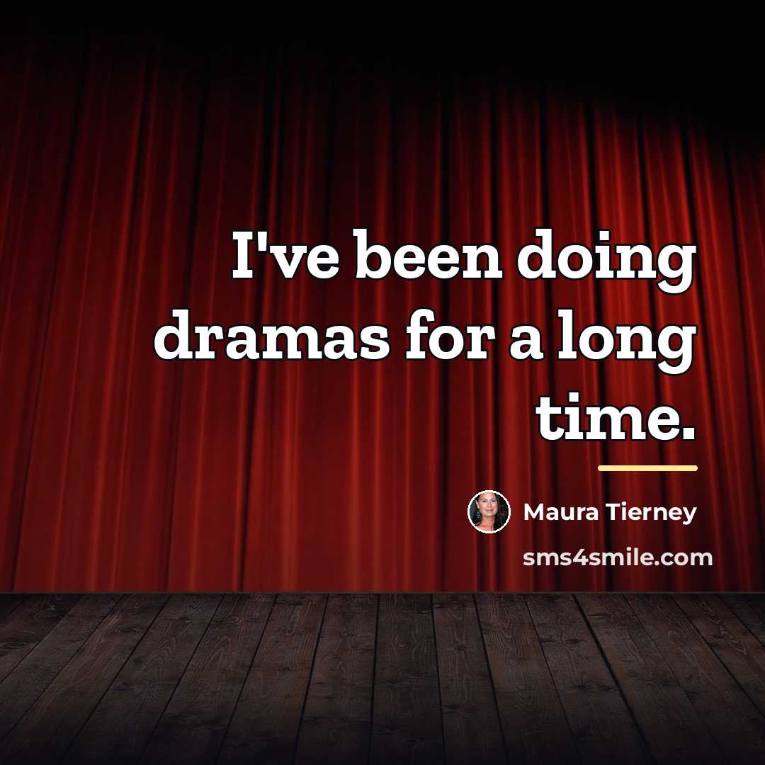 “I've been doing dramas for a long time.…” quote by Maura Tierney