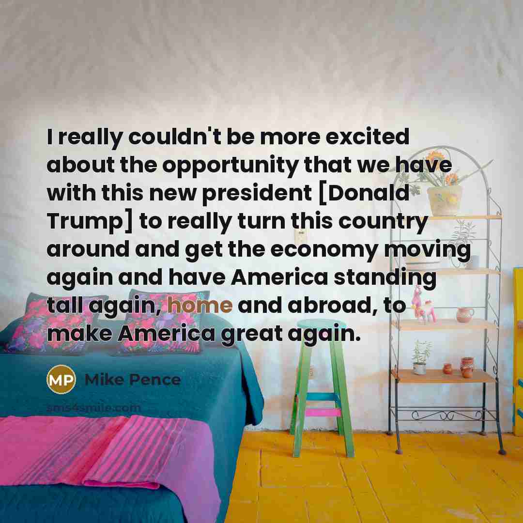 “I really couldn't be more excited about the opportunity that…” quote by Mike Pence