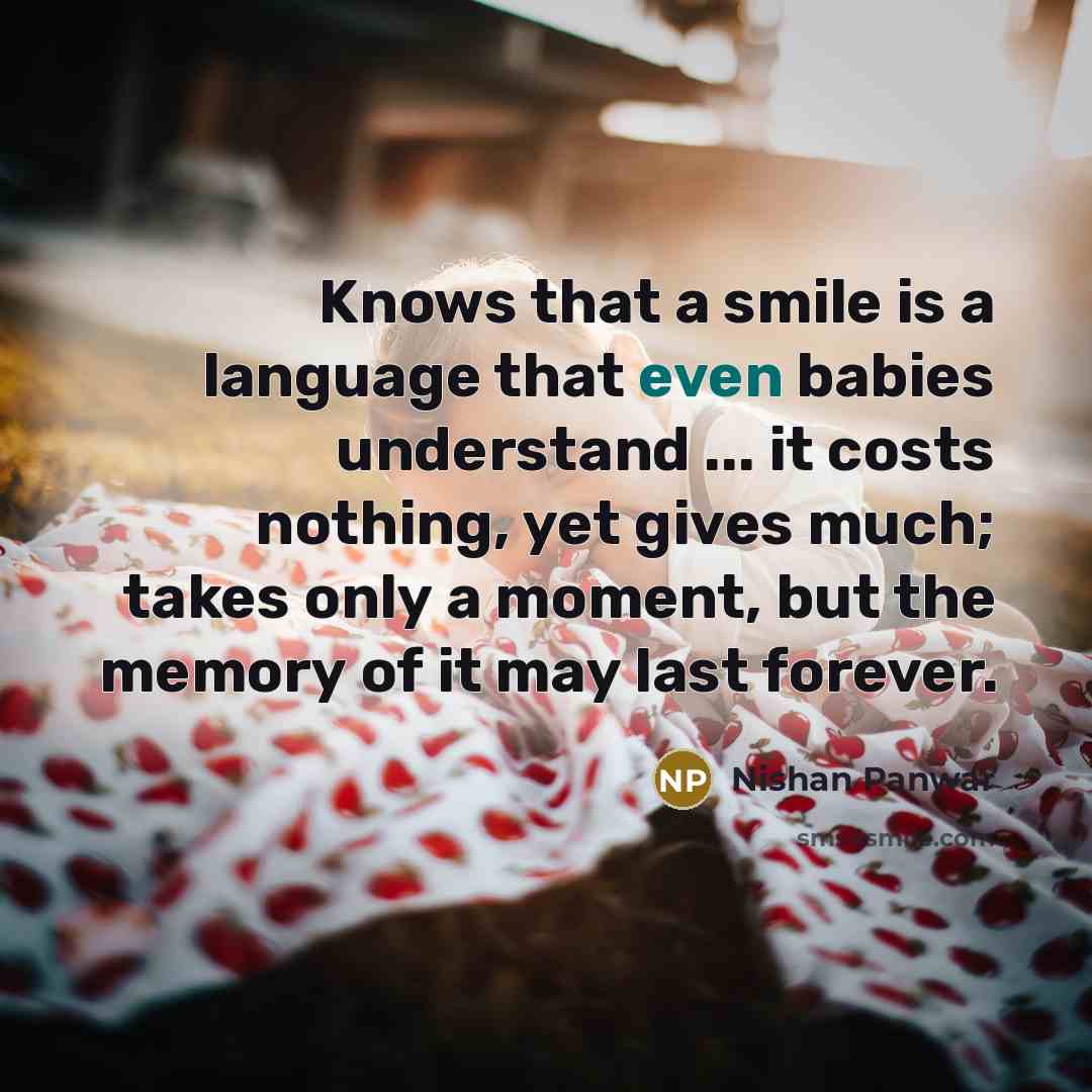 “Knows that a smile is a language that even babies…” quote by Nishan Panwar