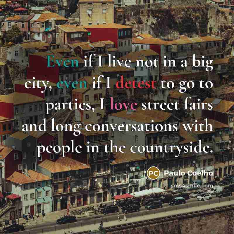 “Even if I live not in a big city, even…” quote by Paulo Coelho