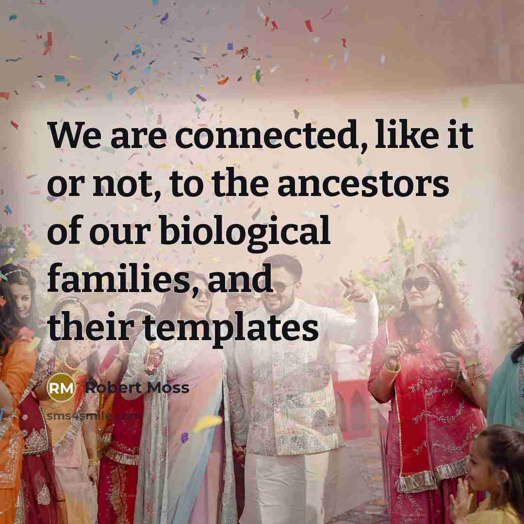 “We are connected, like it or not, to the ancestors…” quote by Robert Moss