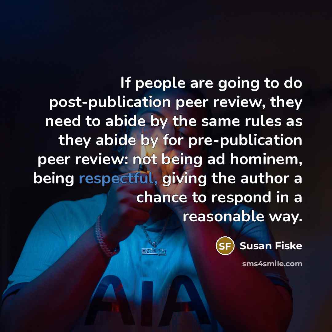 “If people are going to do post-publication peer review, they…” quote by Susan Fiske