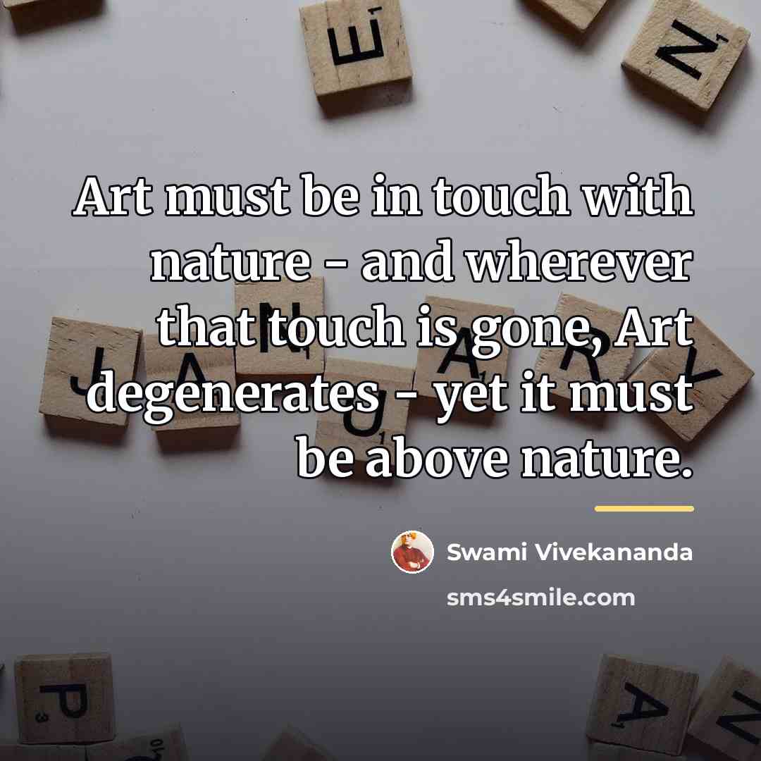 “Art must be in touch with nature - and wherever…” quote by Swami Vivekananda