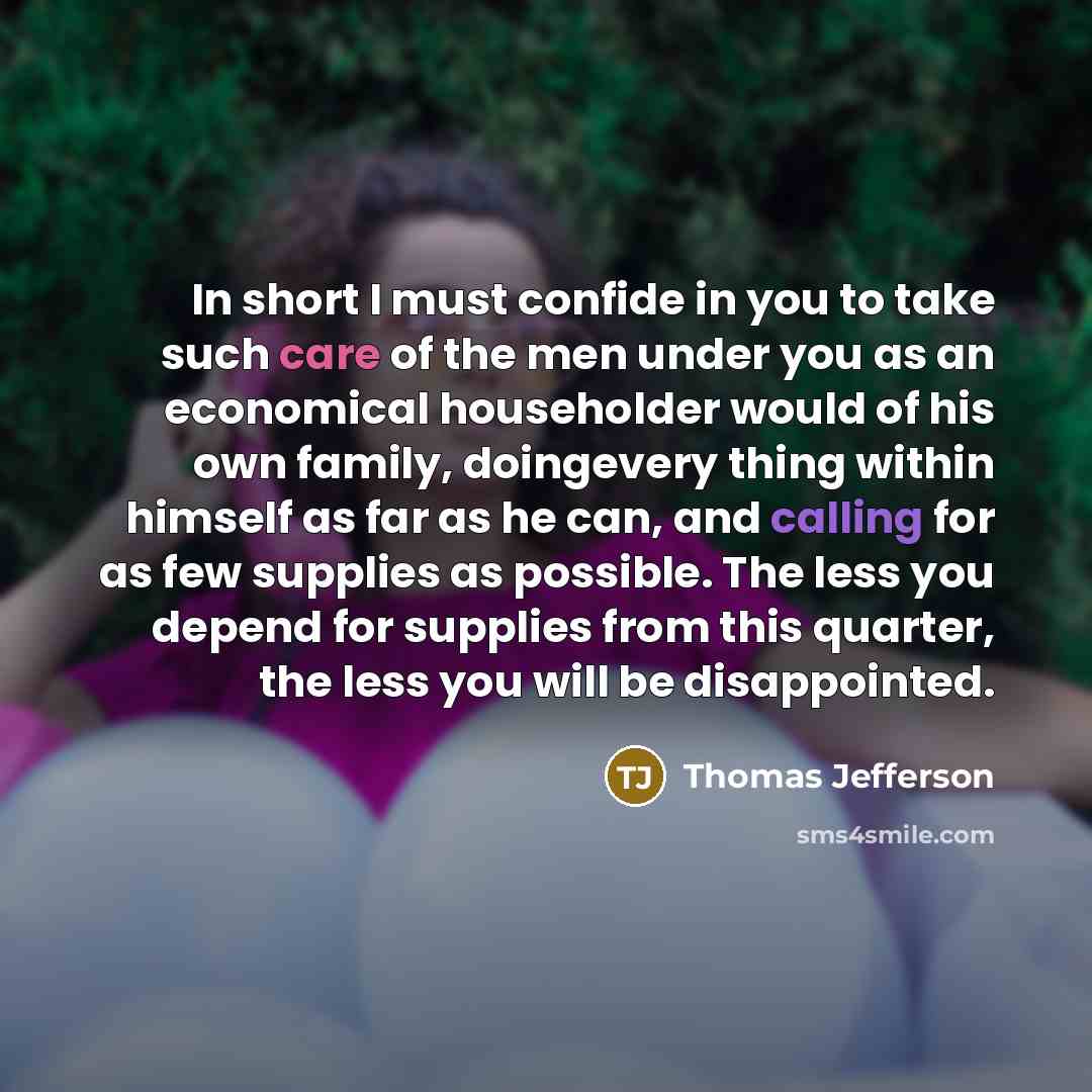 “In short I must confide in you to take such…” quote by Thomas Jefferson