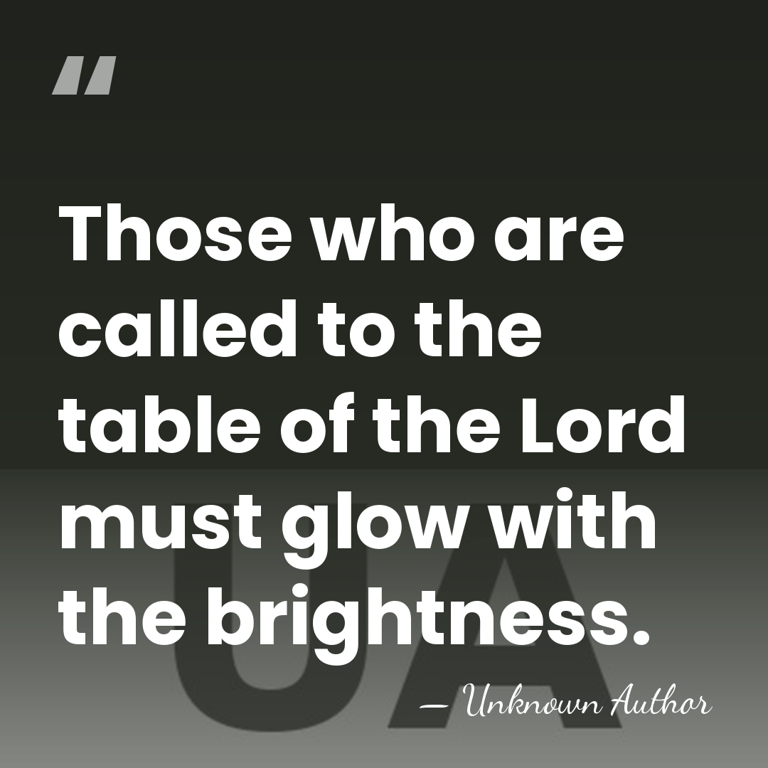 Those who are called to the table of the Lord must glow&hellip; - John of Capistrano
