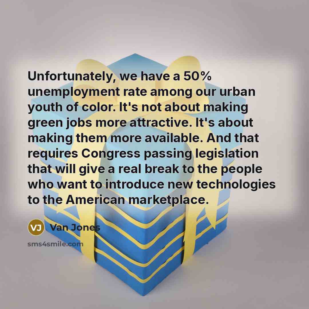 “Unfortunately, we have a 50% unemployment rate among our urban…” quote by Van Jones