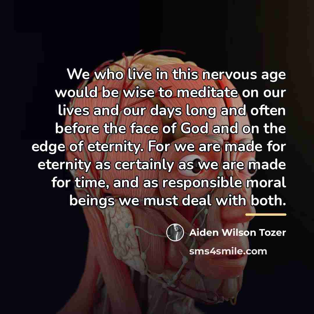 “We who live in this nervous age would be wise…” quote by Aiden Wilson Tozer