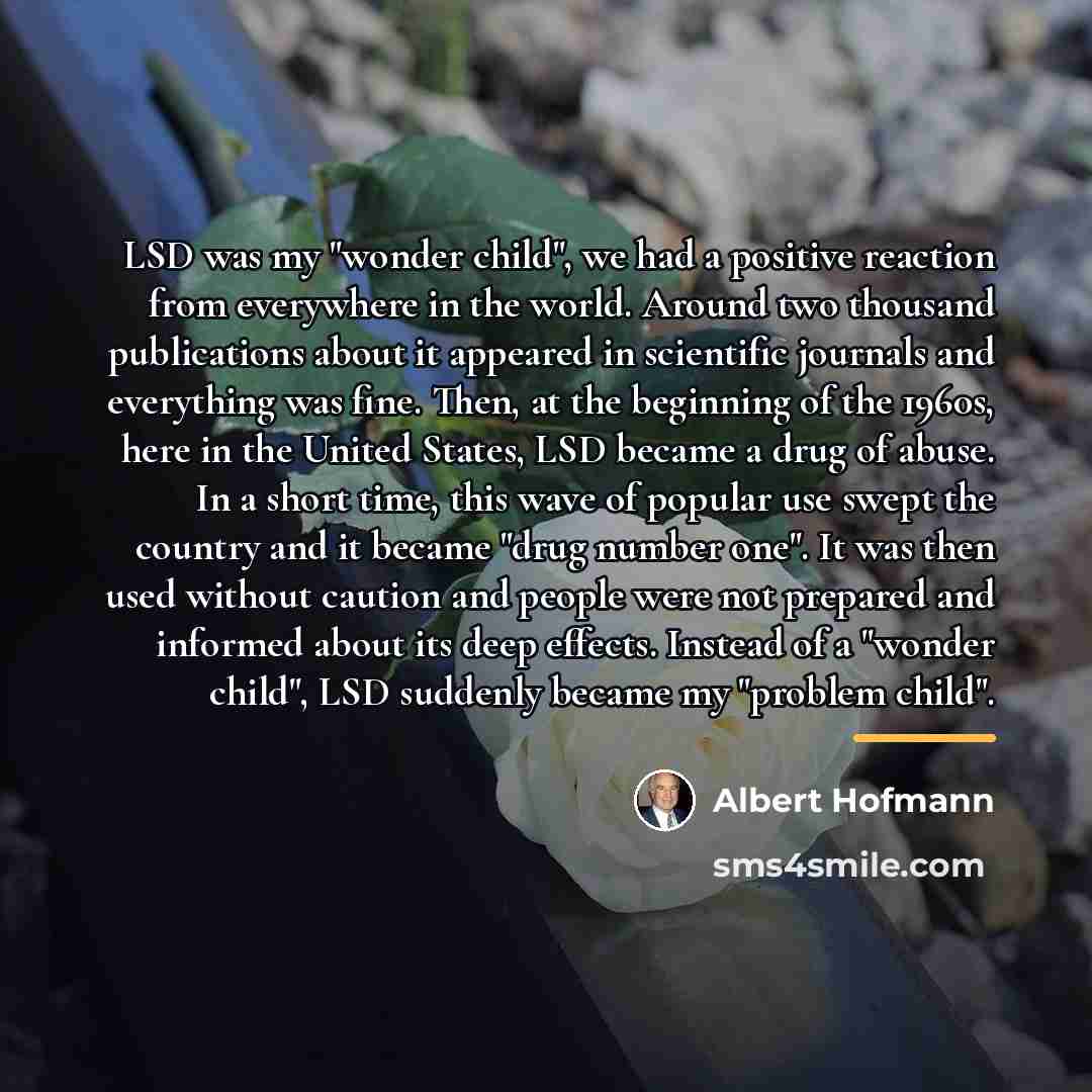 “LSD was my "wonder child", we had a positive reaction…” quote by Albert Hofmann