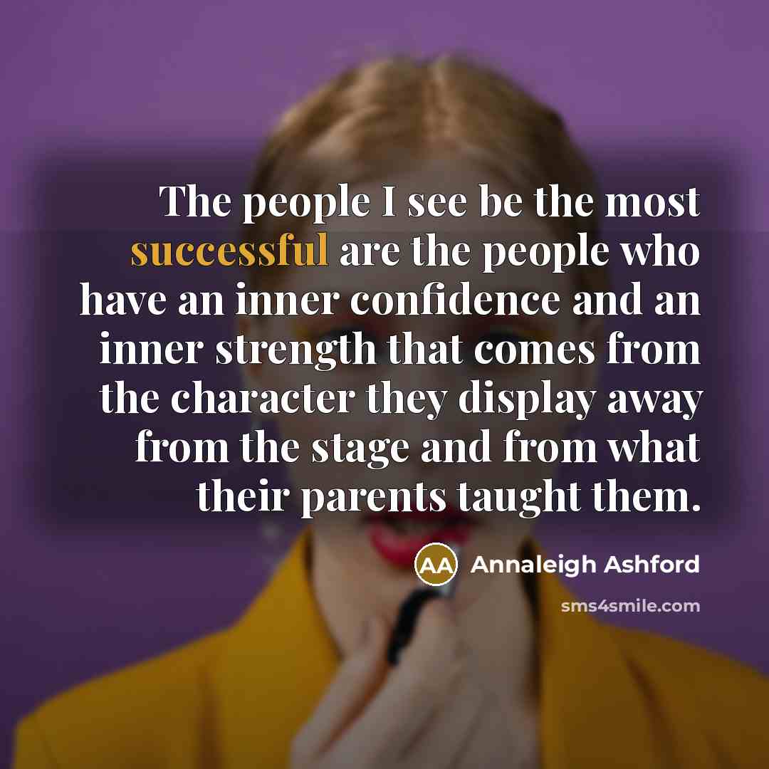 “The people I see be the most successful are the…” quote by Annaleigh Ashford