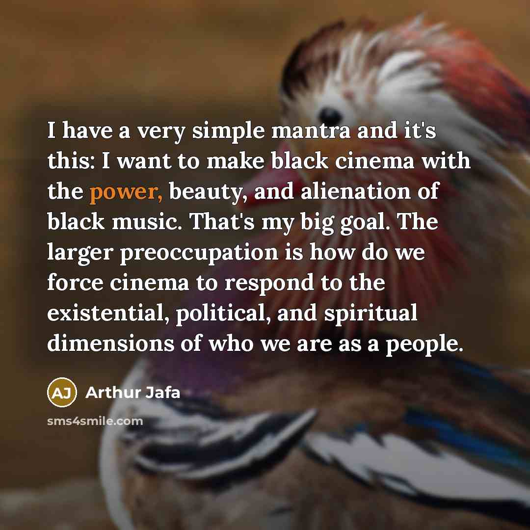 “I have a very simple mantra and it's this: I…” quote by Arthur Jafa