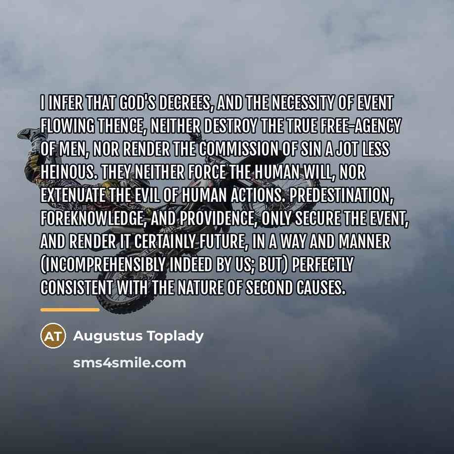“I infer that God's decrees, and the necessity of event…” quote by Augustus Toplady