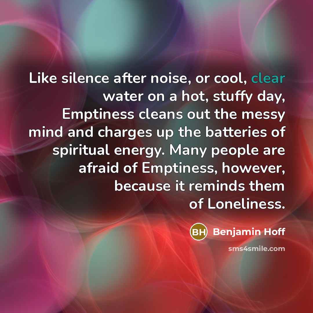 “Like silence after noise, or cool, clear water on a…” quote by Benjamin Hoff