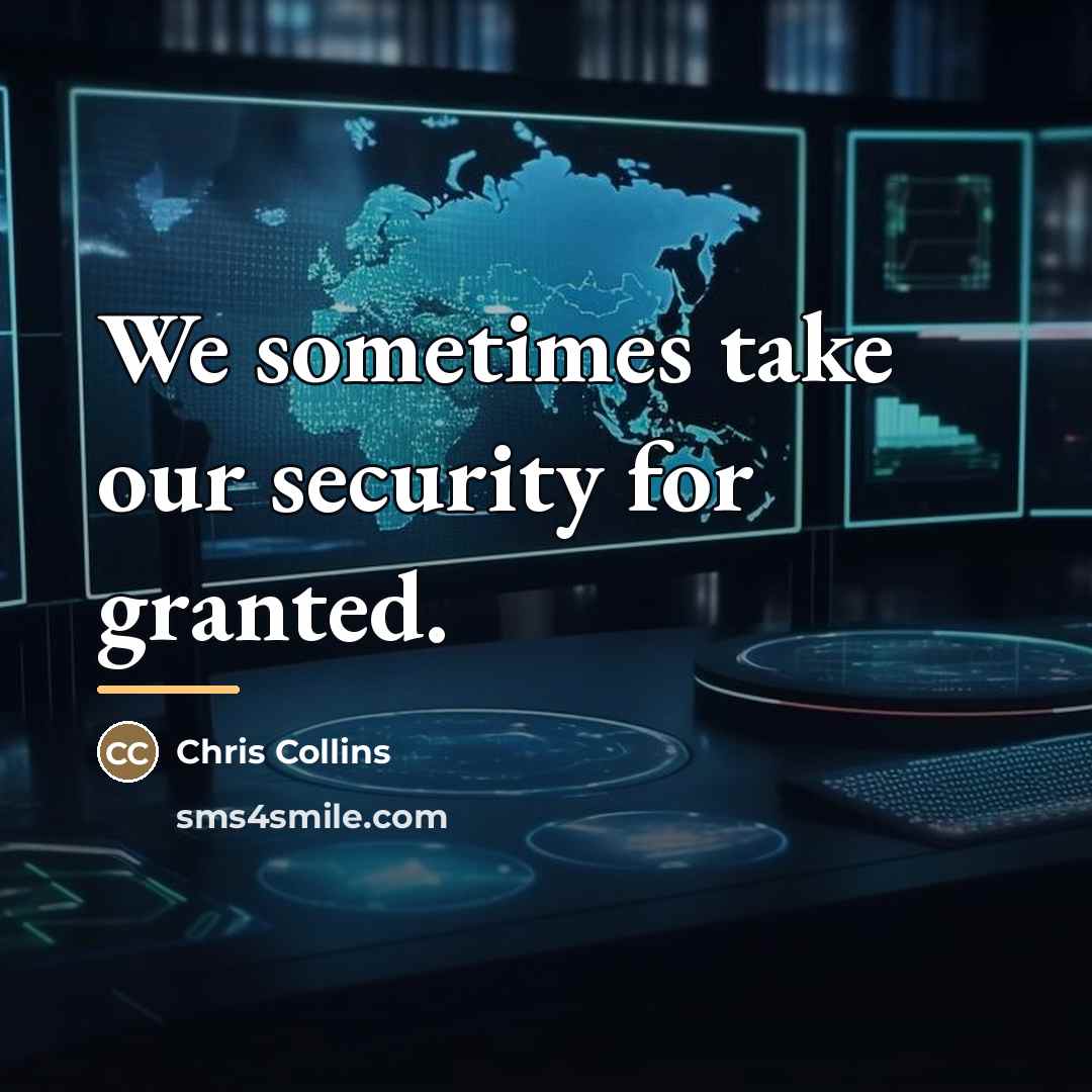 “We sometimes take our security for granted.…” quote by Chris Collins