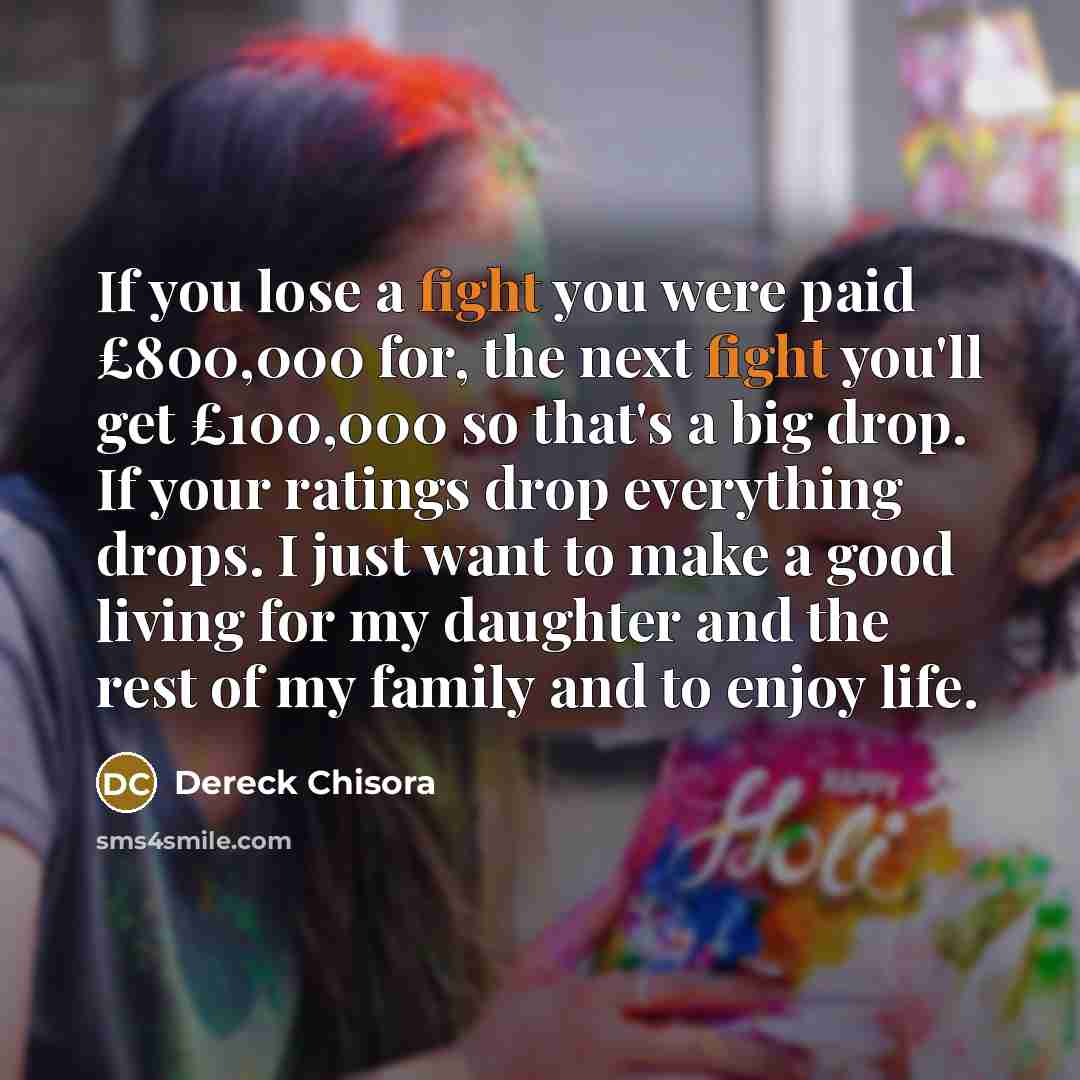 “If you lose a fight you were paid £800,000 for,…” quote by Dereck Chisora