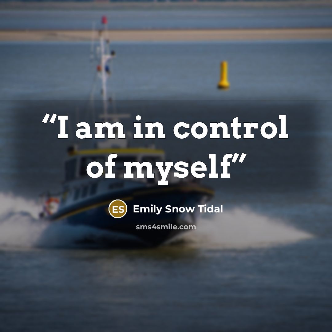 “I am in control of myself” quote by Emily Snow Tidal
