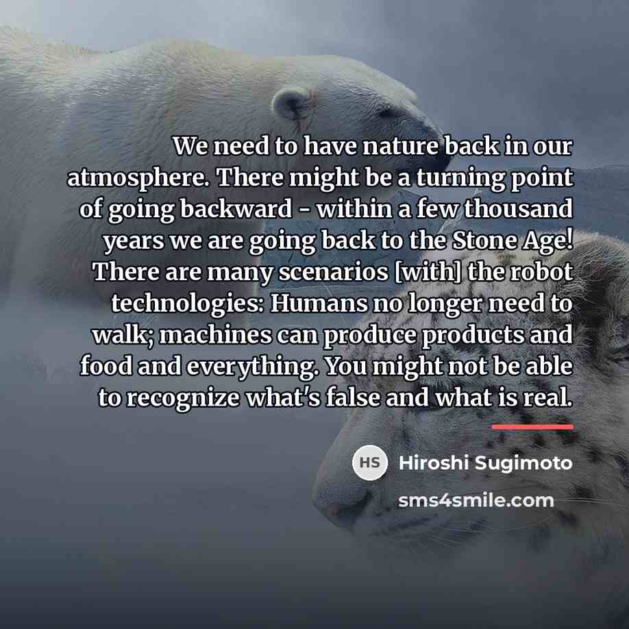 “We need to have nature back in our atmosphere. There…” quote by Hiroshi Sugimoto