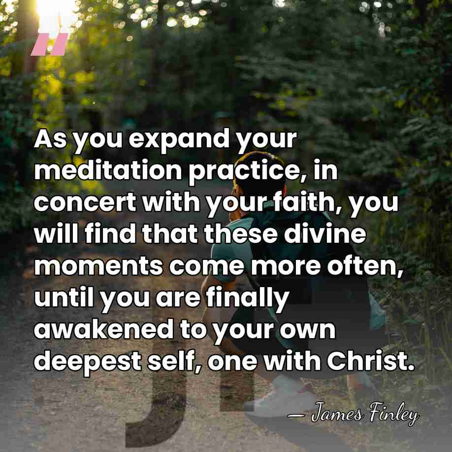 As you expand your meditation practice, in concert with your faith, you&hellip; - James Finley