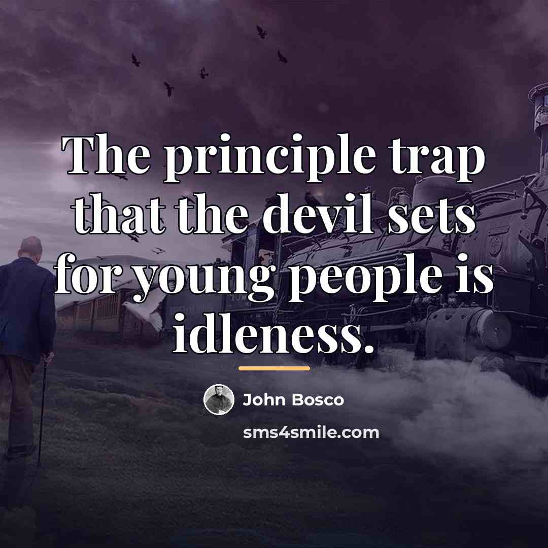 “The principle trap that the devil sets for young people…” quote by John Bosco