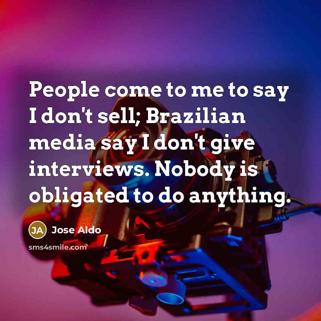 “People come to me to say I don't sell; Brazilian…” quote by Jose Aldo