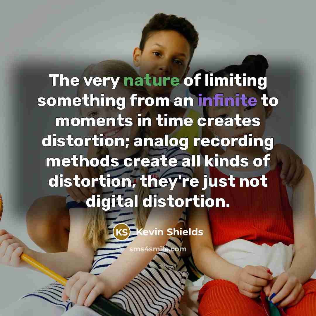 “The very nature of limiting something from an infinite to…” quote by Kevin Shields