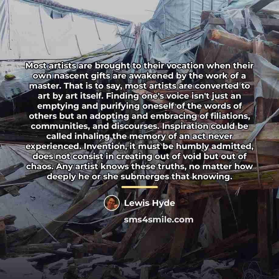 “Most artists are brought to their vocation when their own…” quote by Lewis Hyde