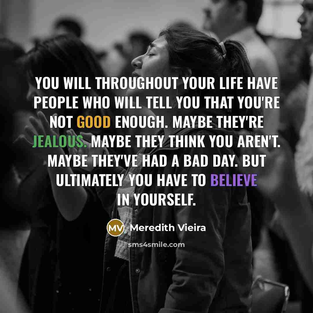 “You will throughout your life have people who will tell…” quote by Meredith Vieira