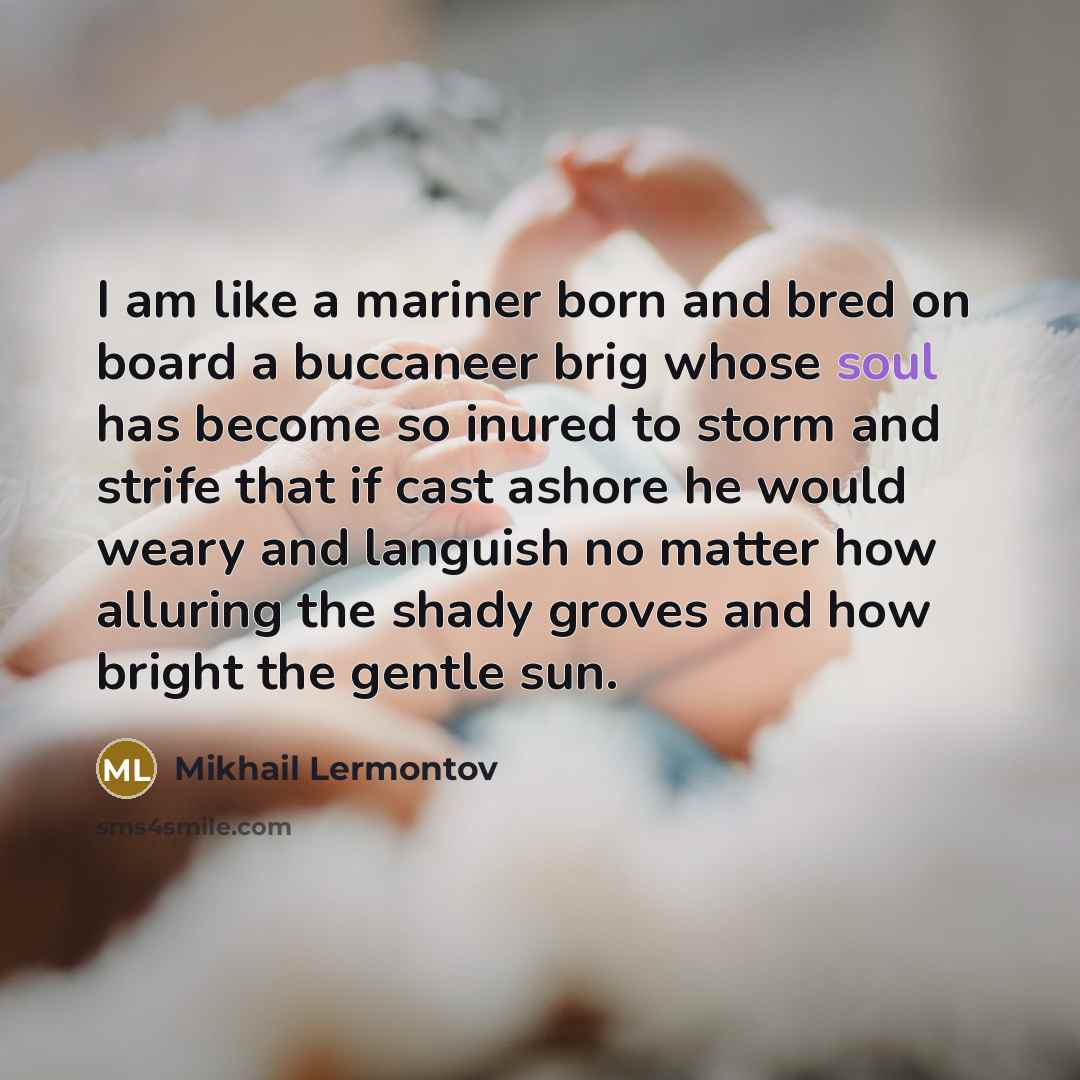 “I am like a mariner born and bred on board…” quote by Mikhail Lermontov