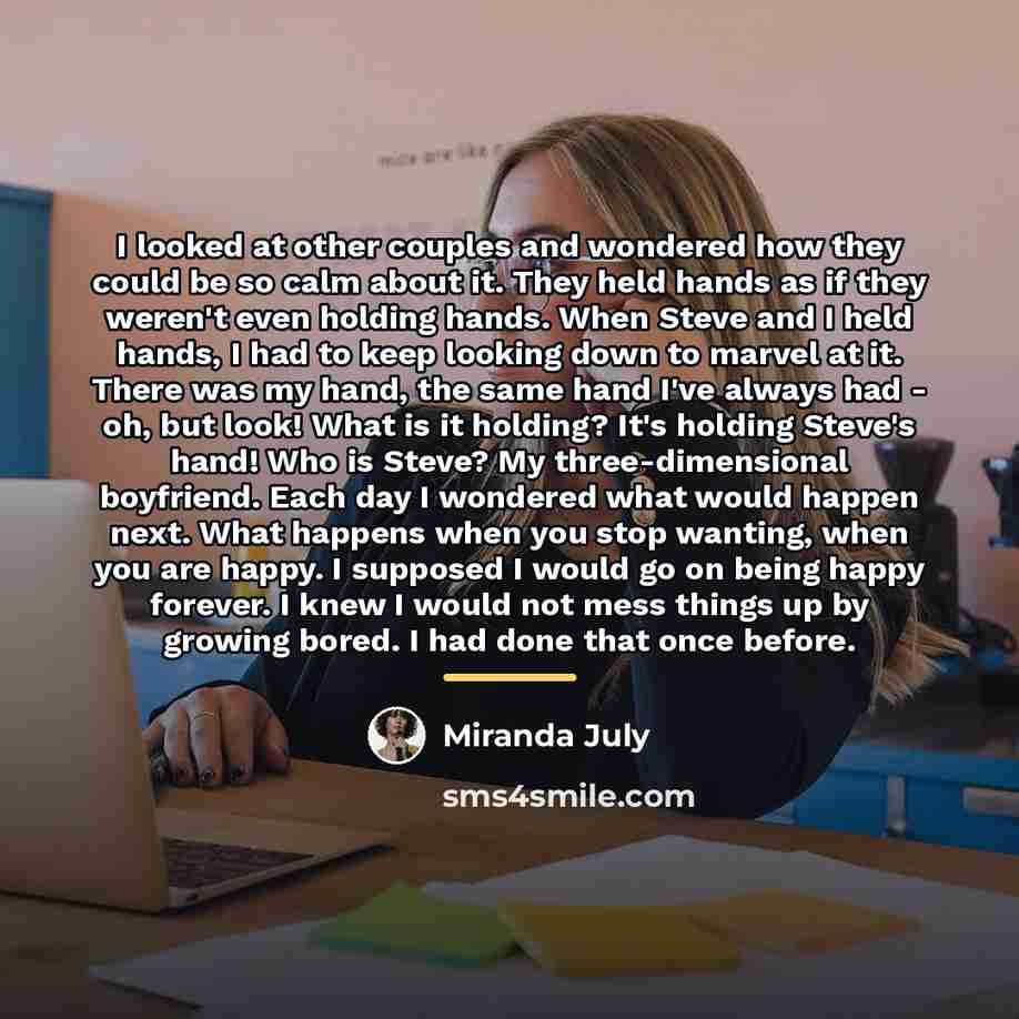 “I looked at other couples and wondered how they could…” quote by Miranda July