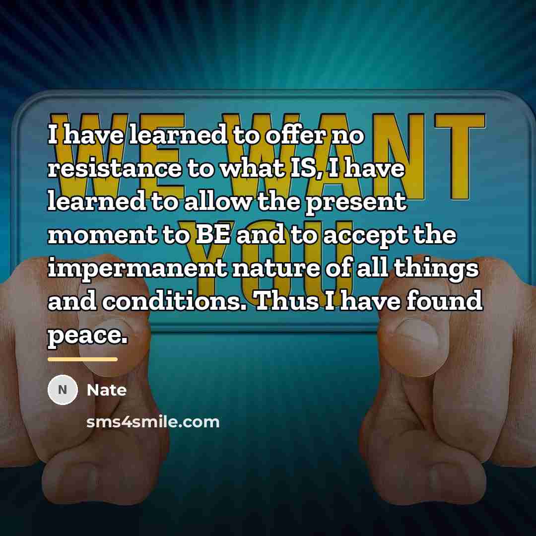 “I have learned to offer no resistance to what IS,…” quote by Nate