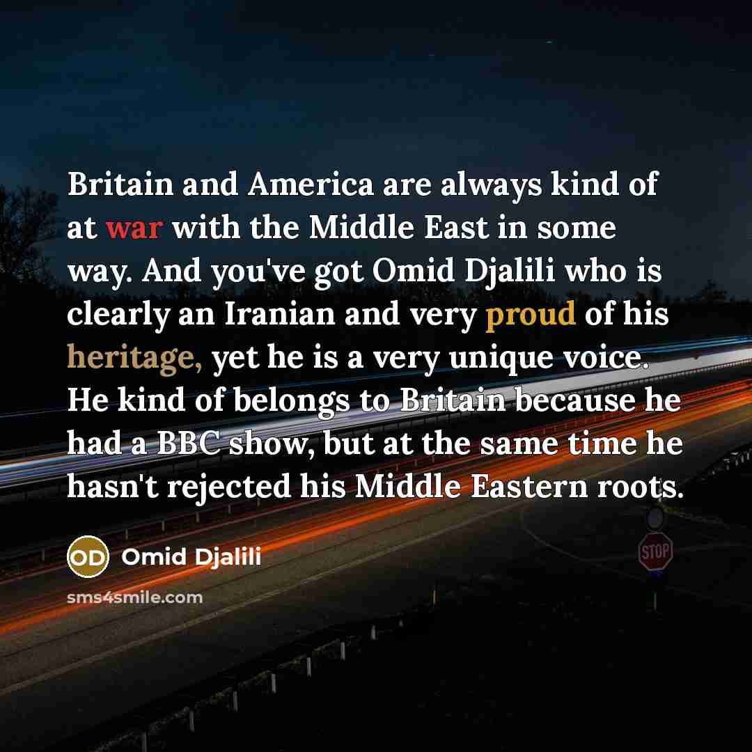 “Britain and America are always kind of at war with…” quote by Omid Djalili