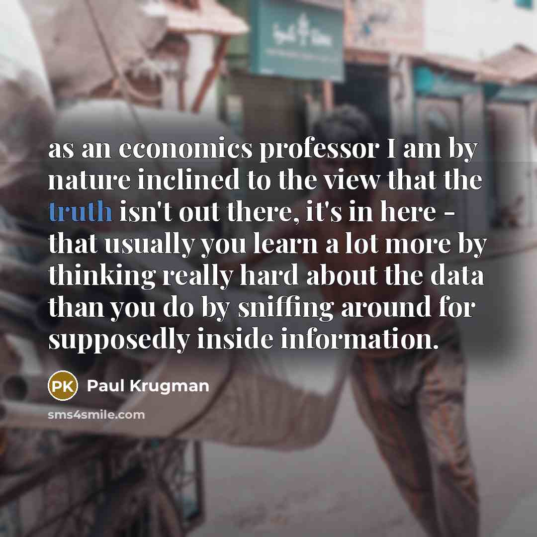 “as an economics professor I am by nature inclined to…” quote by Paul Krugman