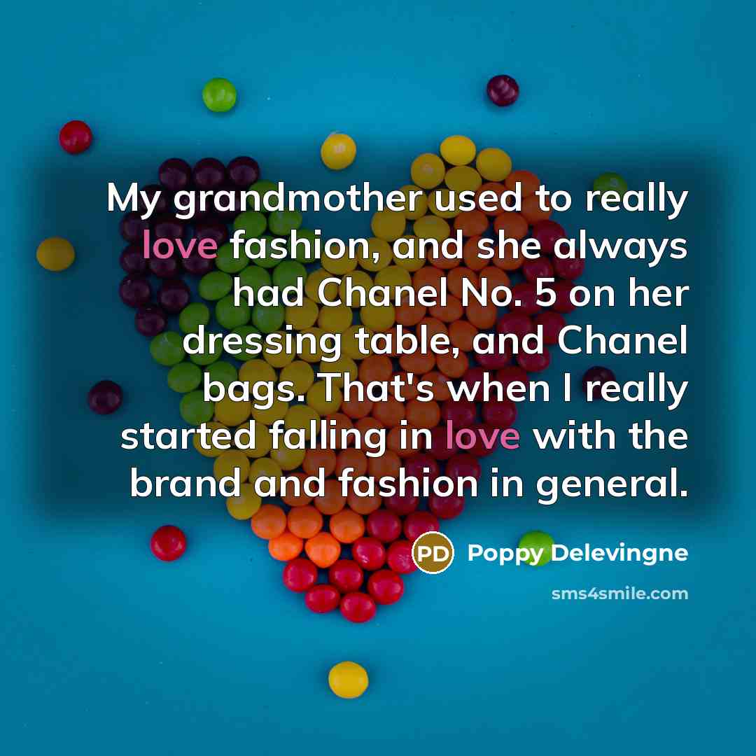 “My grandmother used to really love fashion, and she always…” quote by Poppy Delevingne