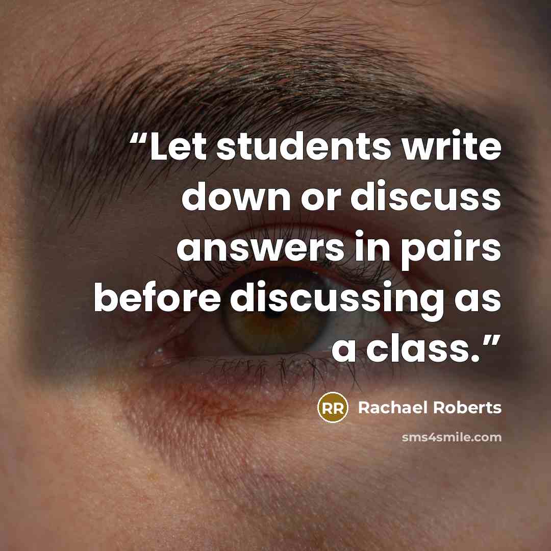 “Let students write down or discuss answers in pairs before discussing as a class.” quote by Rachael Roberts