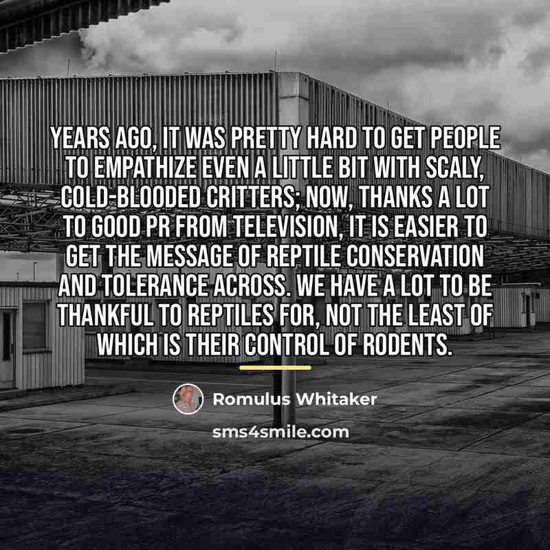 “Years ago, it was pretty hard to get people to…” quote by Romulus Whitaker