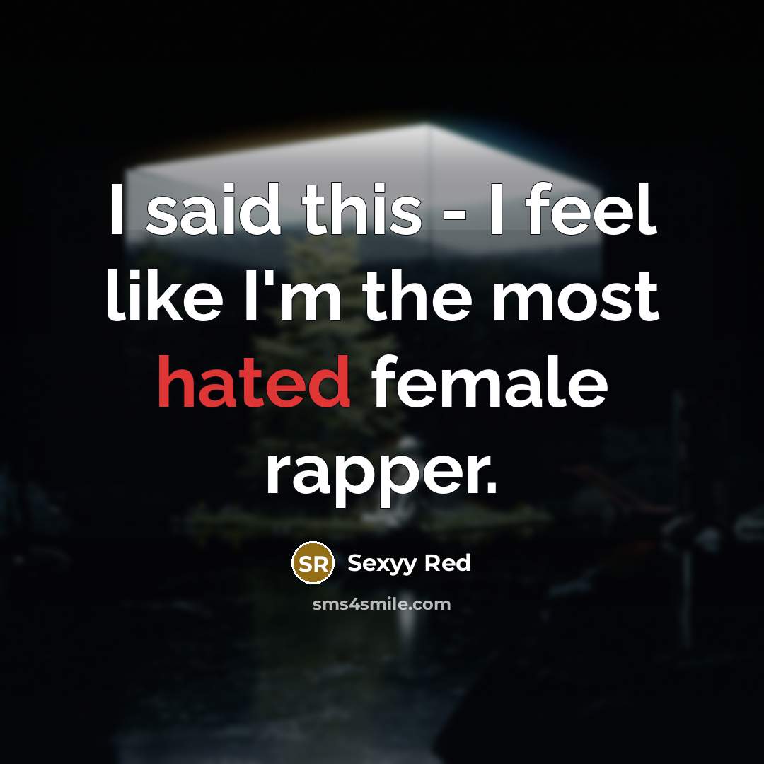 “I said this - I feel like I'm the most…” quote by Sexyy Red